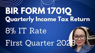 BIR FORM 1701Q QUARTERLY INCOME TAX - 8% IT Rate FIRST QUARTER 2023 News