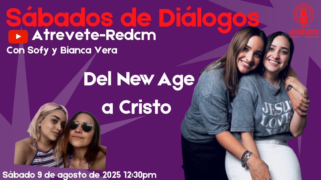 Sábados de Diálogos 33 / Testimonio Sofi y Bianca Vera / Conversión del New Age al Cristo / La Vid