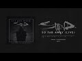 Staind - So Far Away (Live From Foxwoods)