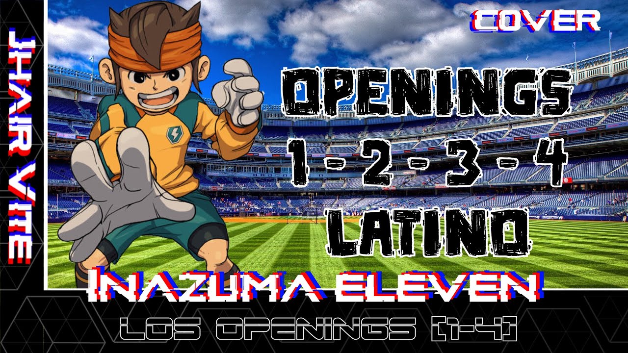 Inazuma Eleven Openings [1-2-3-4] En Español Latino