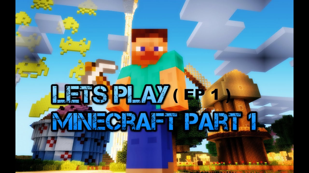 Lets Play Minecraft Part 1 - YouTube