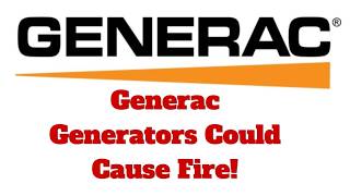 Generac Portable Generator Recall, 149k Generators Recall due to possible fire.