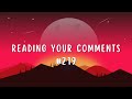 Reading Your Comments (#219)