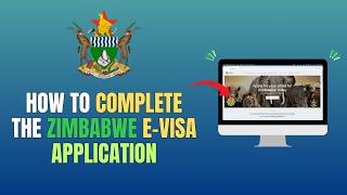 HOW TO COMPLETE THE ZIMBABWE E-VISA APPLICATION (APPLY ZIMBABWE VISA) - UPDATE 2026