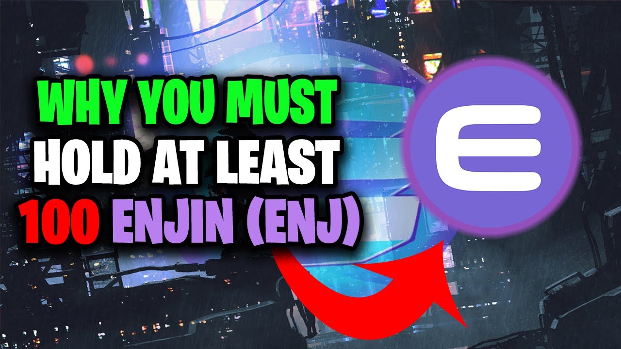 Why You MUST Hold At Least 100 Enjin ENJ - Enjin Coin Price Prediction 2022