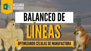 Balanceo de Líneas  - Balanceo de Células de manufactura + Plantilla en Excel y Ejercicios Resueltos