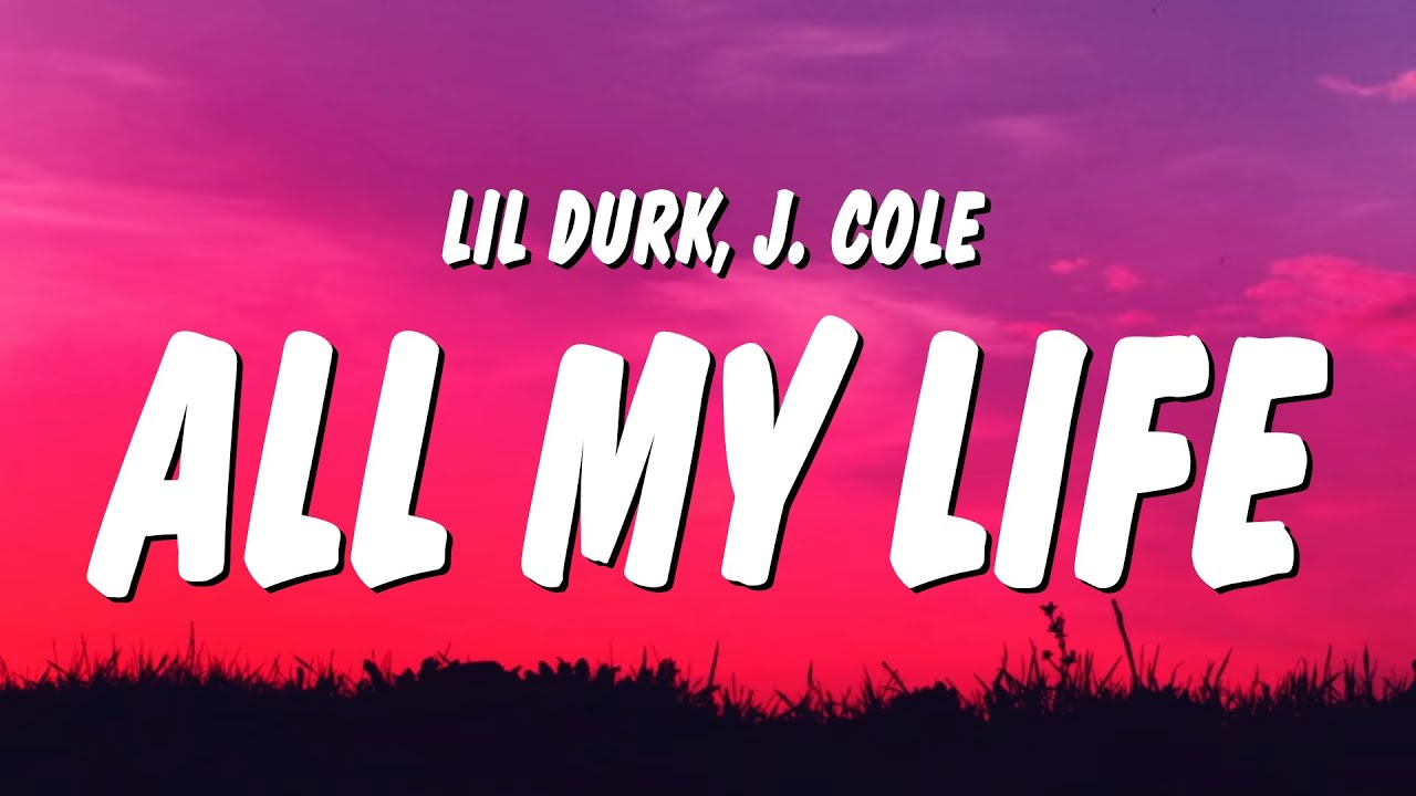 Lil Durk – All My Life (Lyrics) ft. J. Cole