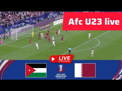 AFC u23 | Jordan U23 vs Qatar U23 live 2024