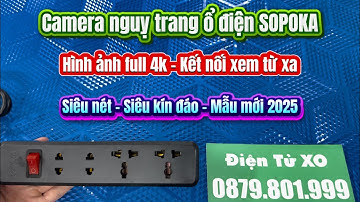 Camera nguỵ trang ổ điện SOPOKA mẫu mới nhất 2025, nguỵ trang kín đáo, hình ảnh 4k, giá cực rẻ.