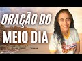 25/11/2022 - ORAÇÃO DO MEIO DIA IZABEL FERREIRA