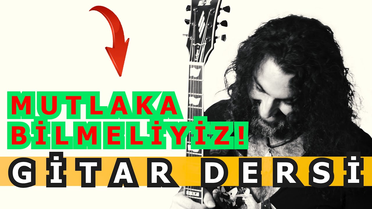 Selim Işık Gitar Dersi 102 - Bunları Bilmeliyiz