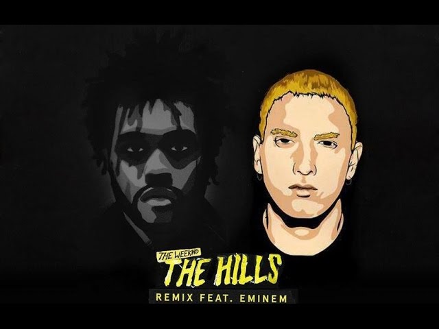 Weeknd Hills feat Eminem Remix -