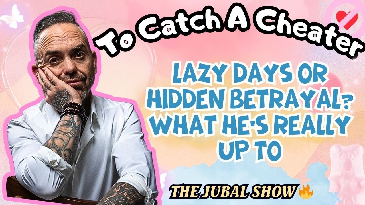 Lazy Days or Hidden Betrayal? What He’s Really Up To | To Catch A Cheater - The Jubal Show