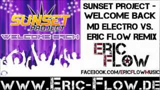 Sunset Project - Welcome Back (Md Electro Vs. Eric Flow Remix)