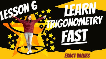 Learn Trig Fast Lesson 6 - Exact Values