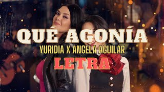 Yuridia, Angela Aguilar - Que Agonía (Letra Oficial)