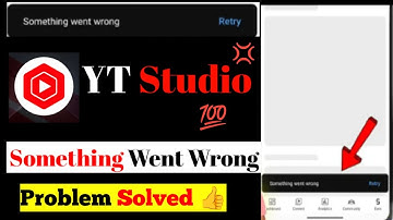 Something Went Wrong YT Studio || Something Went Wrong Problem YT Studio || 