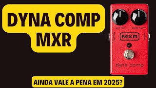 Dyna Comp MXR (Ainda vale a pena em 2025?) - YouTube