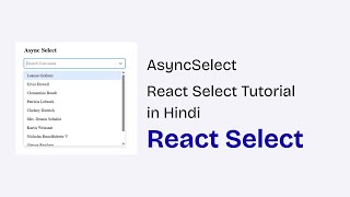 Async Select | React Select Tutorial in Hindi | Fetch API in React Select Dropdown | Part - 5