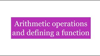 Python Full Course #3 Arithmetic operations and defining a function