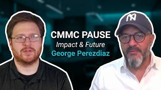 Pentagon to His Own C3PAO: George Perezdiaz on the CMMC Pause | Ep. 18