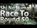 Shi No Numa: Race to Round 50 (Part 1)