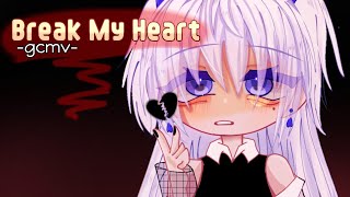 「 GCMV 」▻Break My Heart ▻ By : Ra Resimi