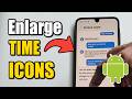 How to Enlarge the Time Icon on Your Phone - Easy Tutorial