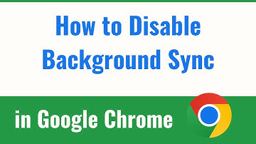 How to Disable Background sync in Google Chrome