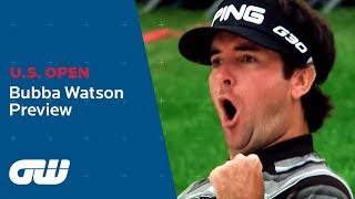 U.S. Open Preview | Bubba Watson