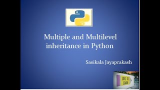 CBSE-Class 12 Python –OOPs –Multiple and Multilevel inheritance –Sumitha Arora – Lec 4 –Tam-Sasikala