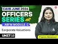 CAIIB June 2026 | ABFM Module C | UNIT 13 Corporate Valuations | Priyanshu Mam