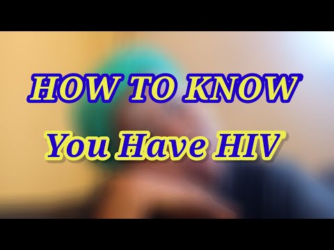 HIV: HOW TO Know you have HIV symptoms  in men and women