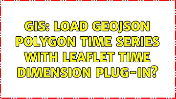 GIS: Load GeoJSON polygon time series with Leaflet Time Dimension plug-in?