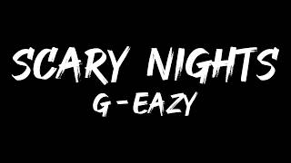 G-Eazy - Scary Night (Lyrics)