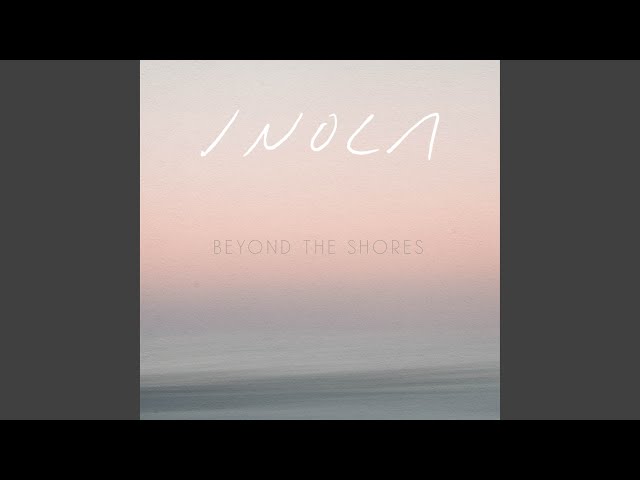 Beyond the Shores