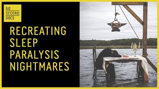 Recreating Sleep Paralysis Nightmares