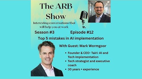 S3E12 #Top5 #mistakes in #AI #implementation with guest Mark Wormgoor