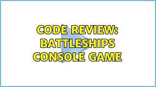 Code Review: Battleships console game