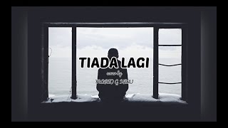 TIADA LAGI - MAYANG SARI (Cover by mario g klau)LYRICS