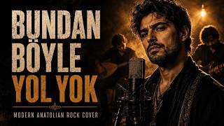 Bundan Böyle Yol Yok (Ahmet Kaya) Modern Anatolian Rock Cover (Erkek Vocal)