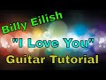 &quot;I Love You&quot; Billie Eilish Guitar Tutorial