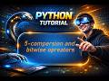 5-compersion and bitwise operators || تعلم بايثون من البداية