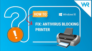 FIX: Antivirus blocking printer
