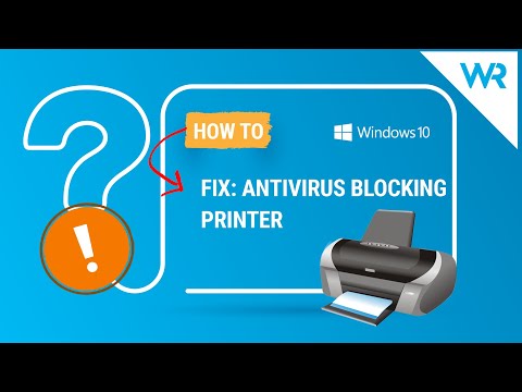 FIX: Antivirus blocking printer
