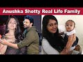 South actress anushka shetty real life family  husband  lifestory  wedding