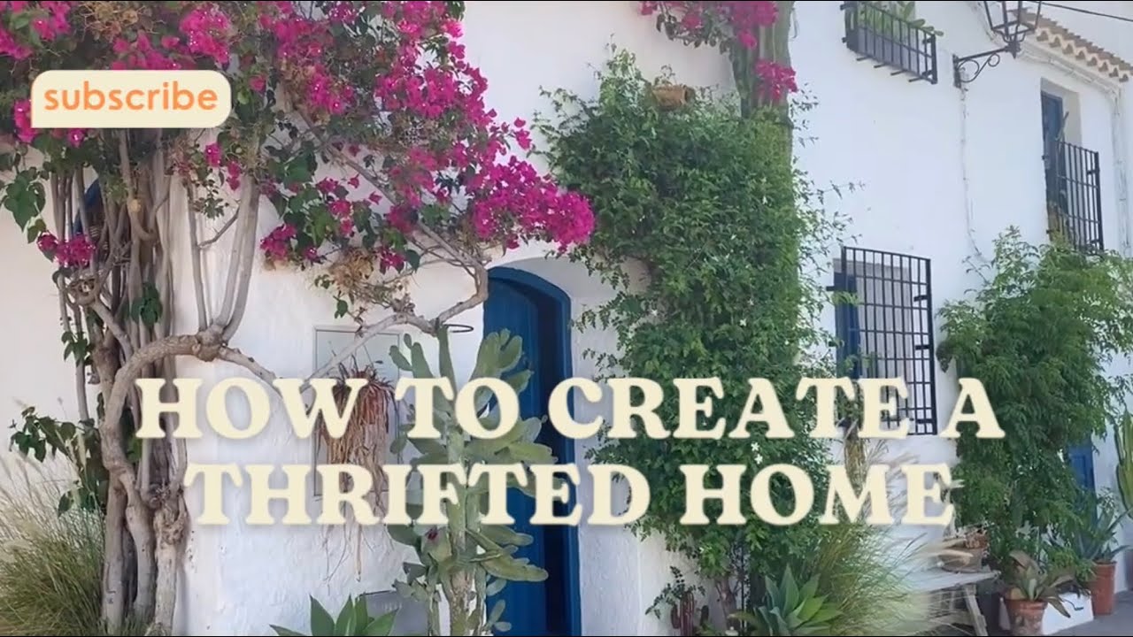 HOW TO CREATE A THRIFTED HOME | A Tour of our Spanish Casa 