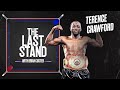 Terence Crawford on Shawn Porter match, Errol Spence, & Top Rank | The Last Stand with Brian Custer
