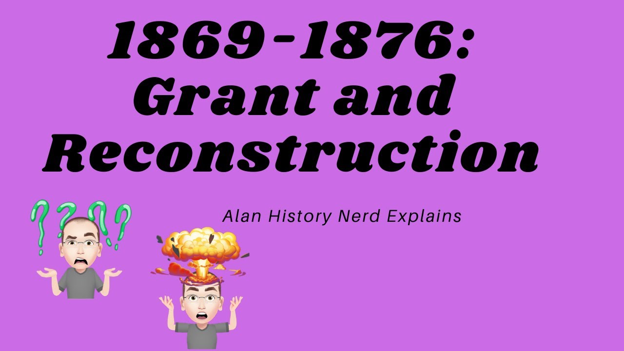 1869-1876: Grant and Reconstruction