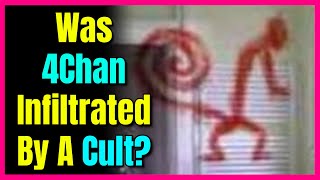 Did This Cult Infiltrate and Break 4chan...?